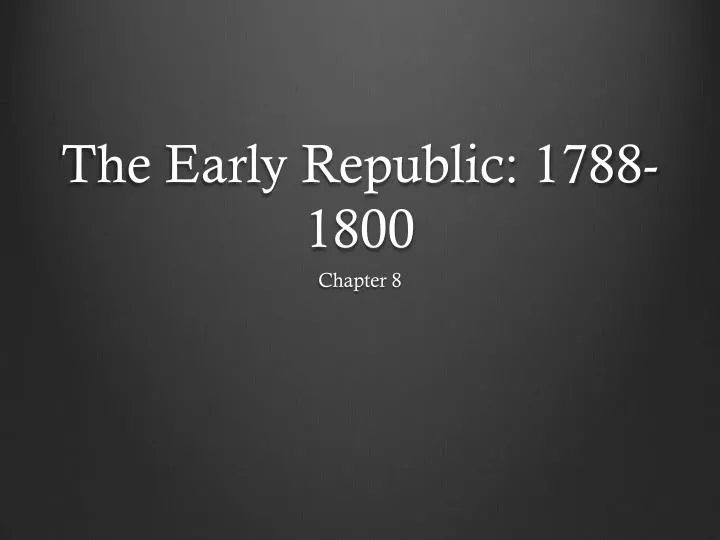 the early republic 1788 1800