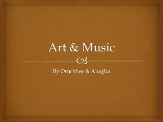 Art &amp; Music