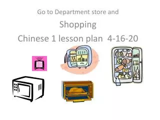 Go to Department store and Shopping Chinese 1 lesson plan 4-16-20