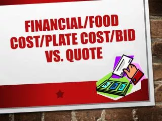 Financial/Food cost/plate cost/bid VS. quote