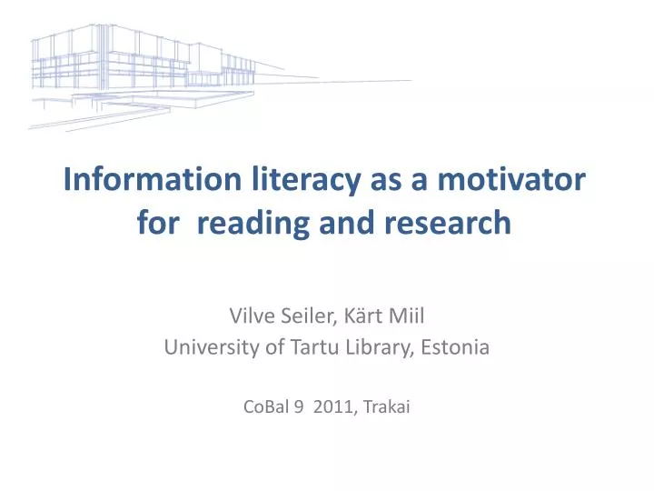 i nformation literacy as a motivator for reading and research