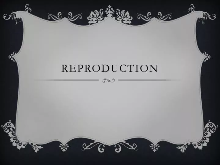 reproduction