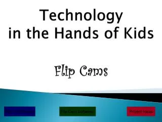 Technology in the Hands of Kids Flip Cams