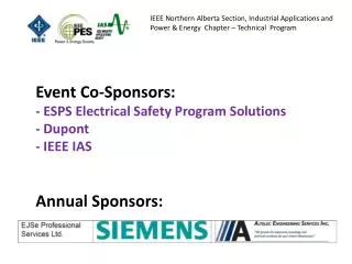 Event Co-Sponsors: - ESPS Electrical Safety Program Solutions - Dupont - IEEE IAS