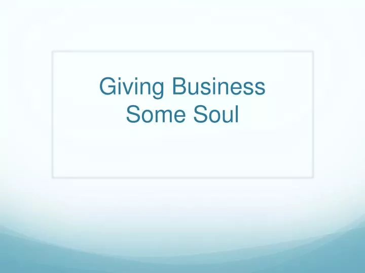giving business some soul