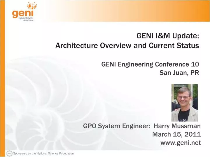 geni i m update architecture overview and current status geni engineering conference 10 san juan pr