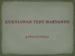 KURNIAWAN TEDY HARYANTO 41612010052 - slide 1