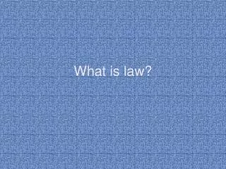 What is law?