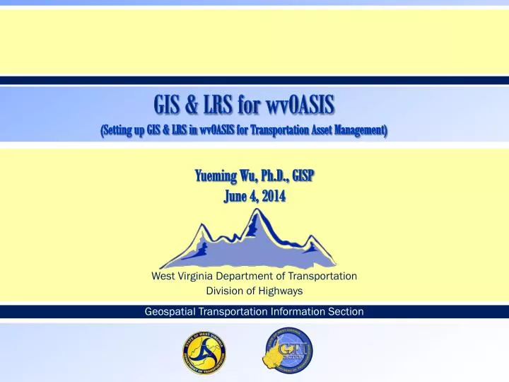 gis lrs for wvoasis s etting up gis lrs in wvoasis for transportation asset management
