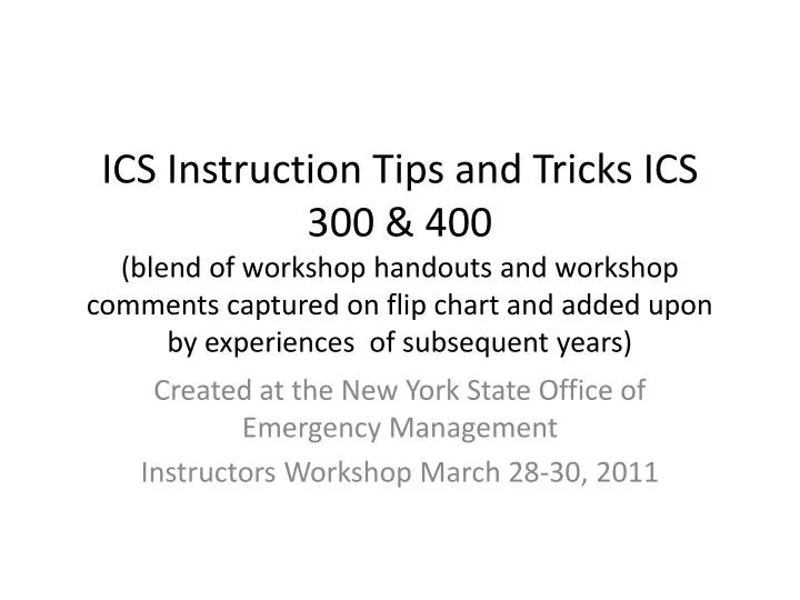 created at the new york state office of emergency management instructors workshop march 28 30 2011