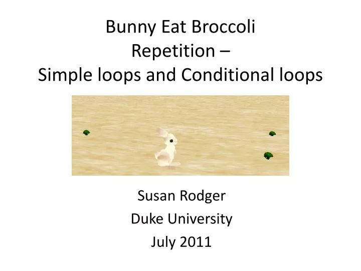 bunny eat broccoli repetition simple loops and conditional loops