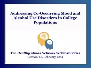 Addressing Co-Occurring Mood and Alcohol Use Disorders in College Populations