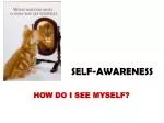 SELF-AWARENESS - slide 1