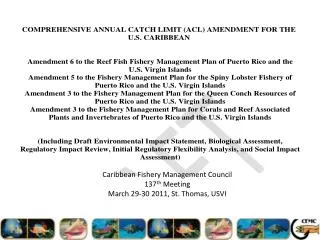 Caribbean Fishery Management Council 137 th Meeting March 29-30 2011, St. Thomas, USVI