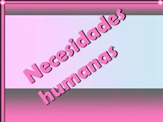 necesidades humanas