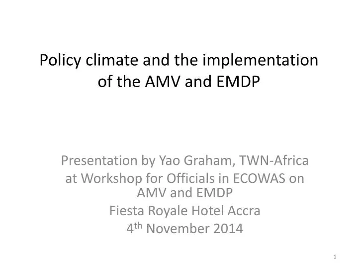 policy climate and the implementation of the amv and emdp