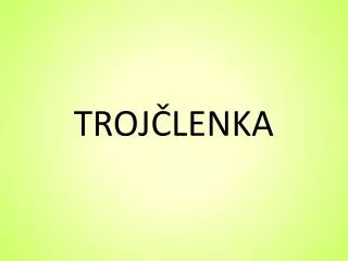 troj lenka