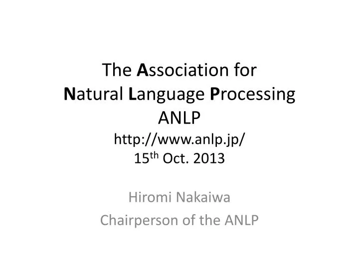the a ssociation for n atural l anguage p rocessing anlp http www anlp jp 15 th oct 2013