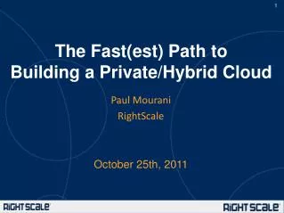 The Fast( est ) Path to Building a Private/Hybrid Cloud