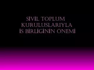 s v l toplum kuruluslariyla s b rl g n n nem