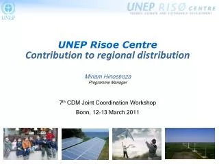 UNEP Risoe Centre Contribution to regional distribution Miriam Hinostroza Programme Manager