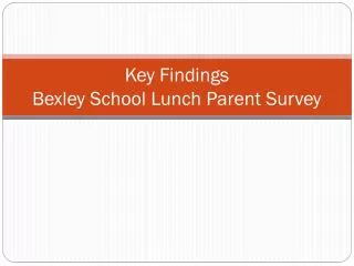 Key Findings Bexley School Lunch Parent Survey