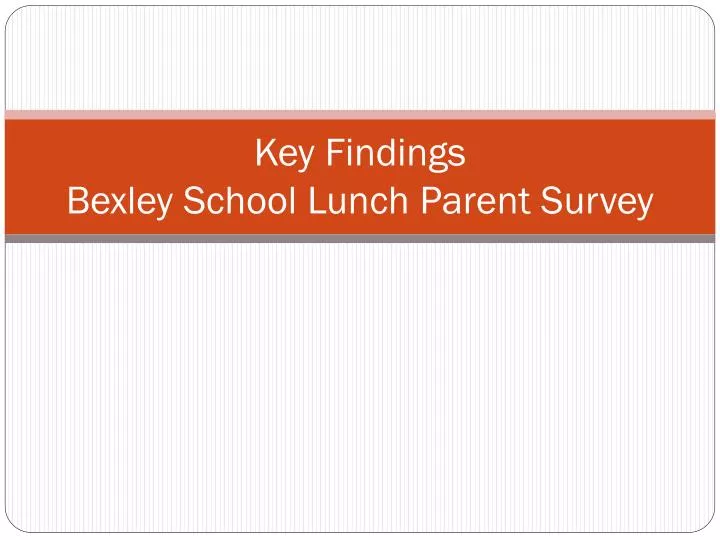 key findings bexley school lunch parent survey