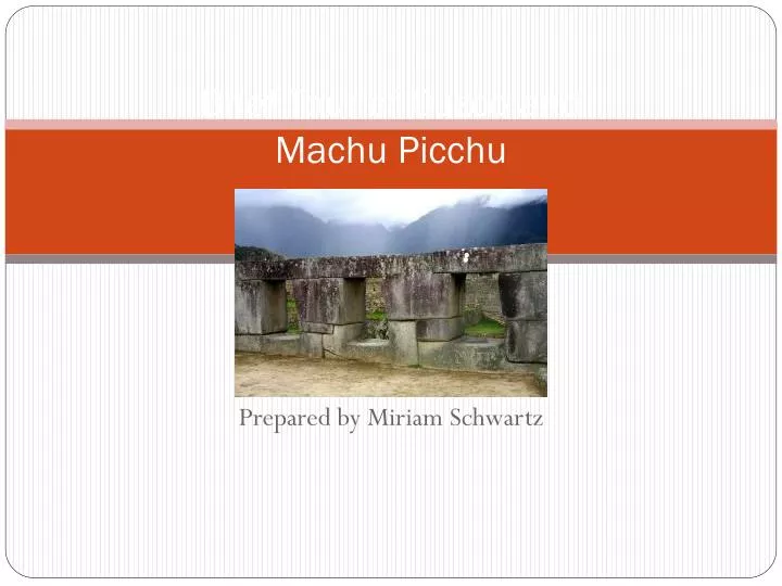brief tour of cuzco and machu picchu