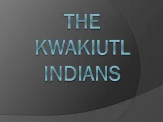 The Kwakiutl Indians