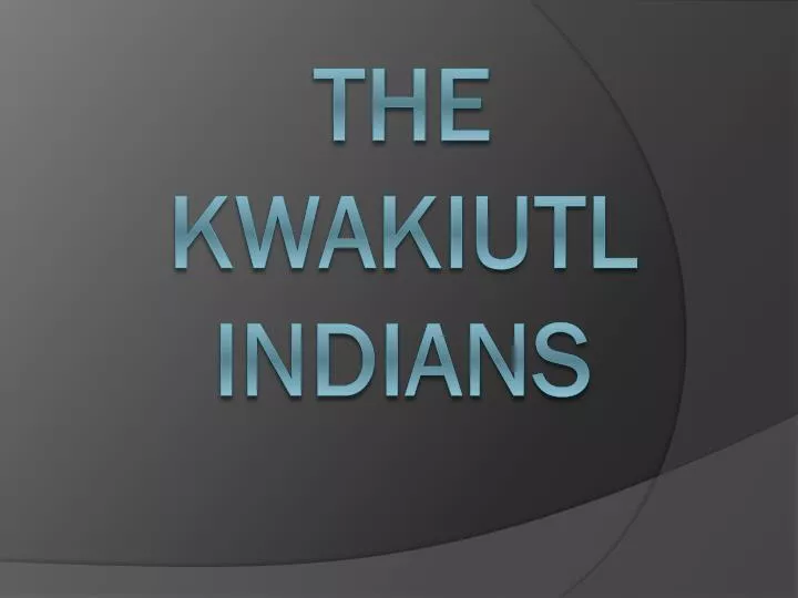 the kwakiutl indians