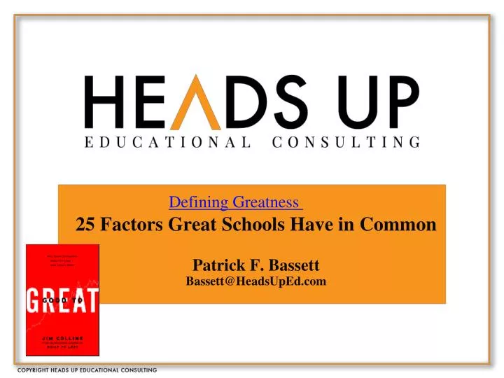 25 factors great schools have in common patrick f bassett bassett@headsuped com