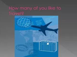 How many of you like to Travel?