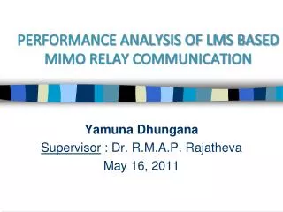 PERFORMANCE ANALYSIS OF LMS BASED MIMO RELAY COMMUNICATION