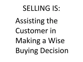 SELLING IS:
