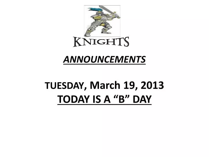 announcements tuesday march 19 2013 today is a b day