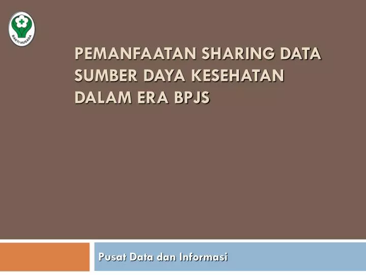 pemanfaatan sharing data sumber daya kesehatan dalam era bpjs