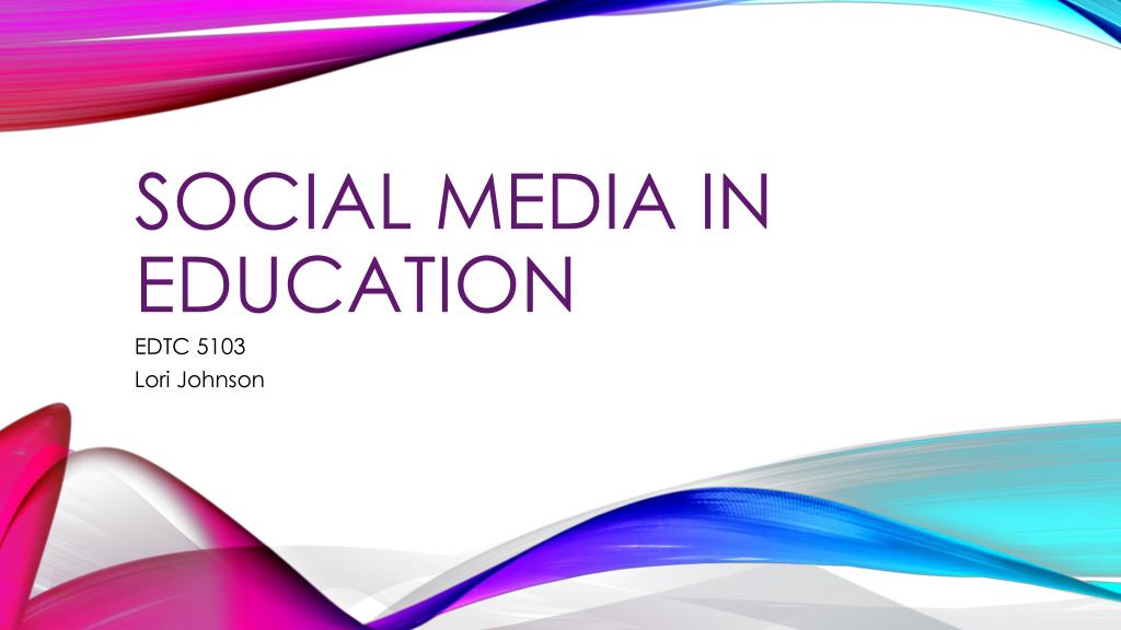PPT - Social Media in education PowerPoint Presentation, free download ...