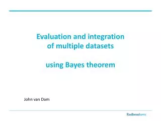 Evaluation and integration of multiple datasets using Bayes theorem