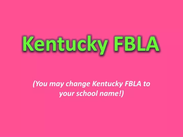 you may change kentucky fbla to your school name