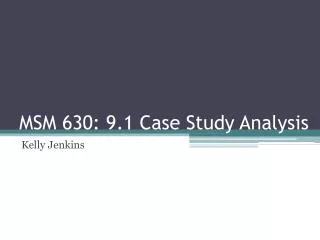 MSM 630: 9.1 Case Study Analysis