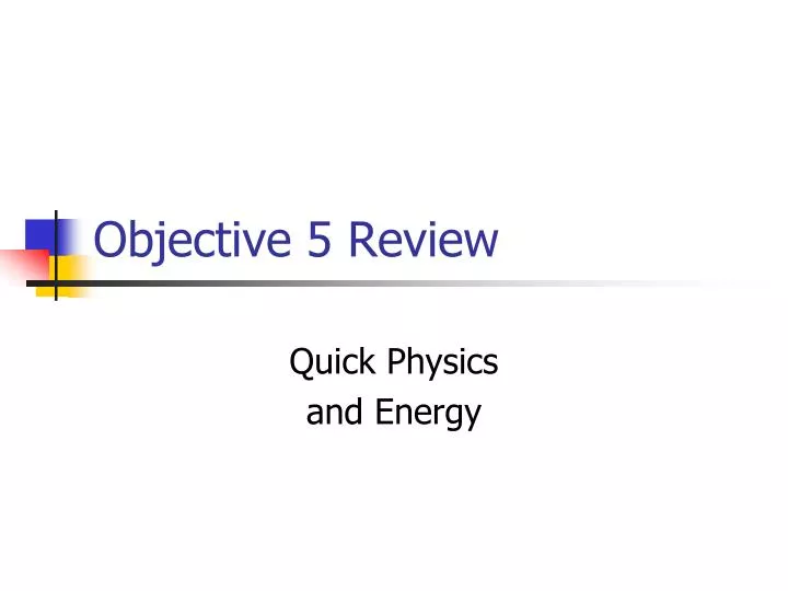 objective 5 review