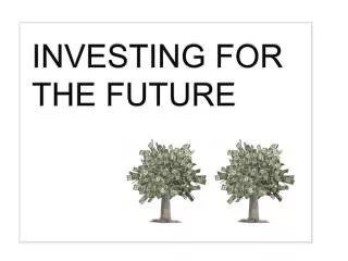 INVESTING FOR THE FUTURE
