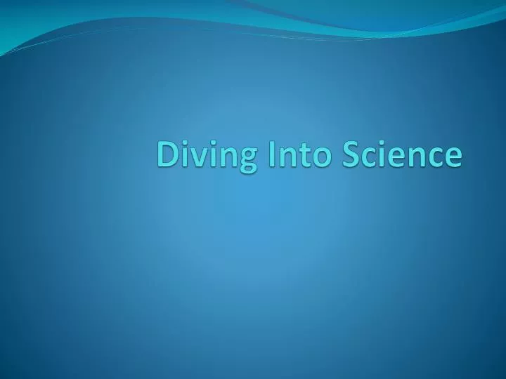 diving into science