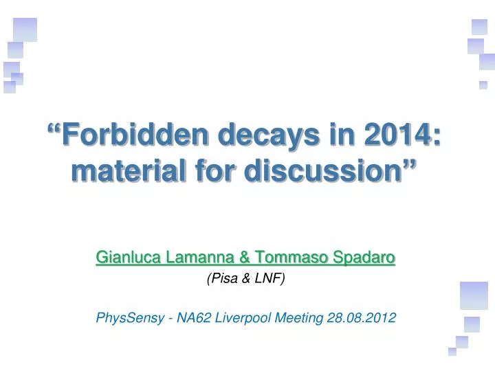 f orbidden decays in 2014 material for discussion