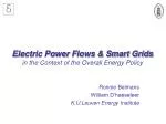 Electric Power Flows &amp; Smart Grids in the Context of the Overall Energy Policy