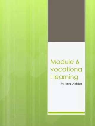 Module 6 vocational learning