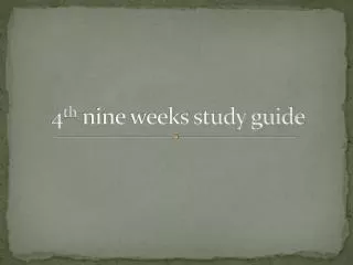 4 th nine weeks study guide