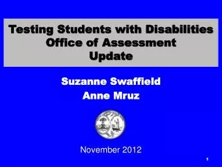 Testing Students with Disabilities Office of Assessment Update