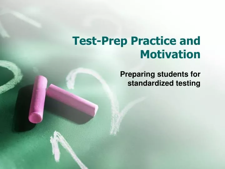 test prep practice and motivation