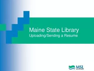 Maine State Library Uploading/Sending a Resume